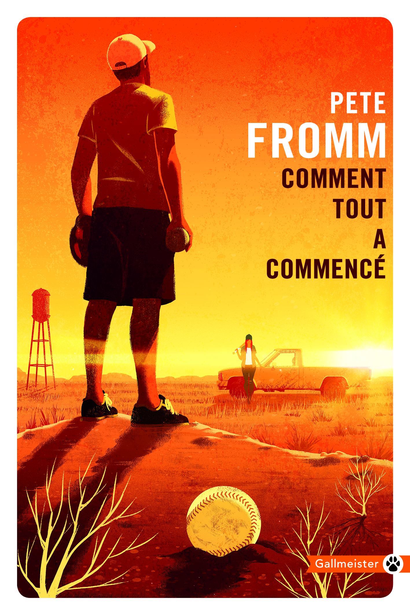 Comment tout a commencé - Pete Fromm - Éditions Gallmeister